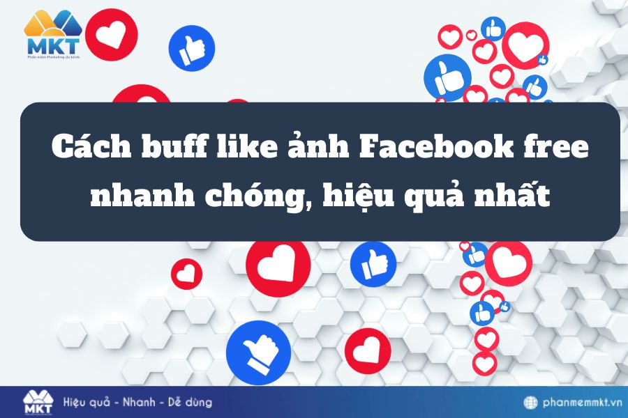 Cách buff like ảnh Facebook free nhanh chóng, hiệu quả nhất 2024