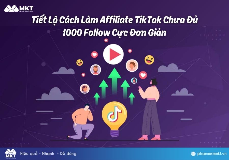 Tiết Lộ Cách Làm Affiliate TikTok Chưa Đủ 1000 Follow Cực Đơn Giản