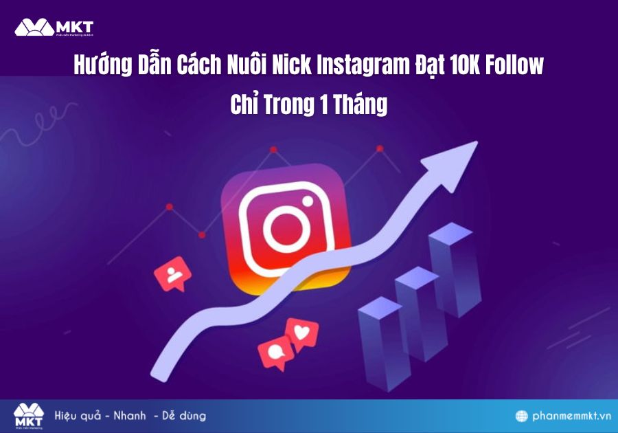 Hướng Dẫn Cách Nuôi Nick Instagram Đạt 10K Follow Trong 1 Tháng