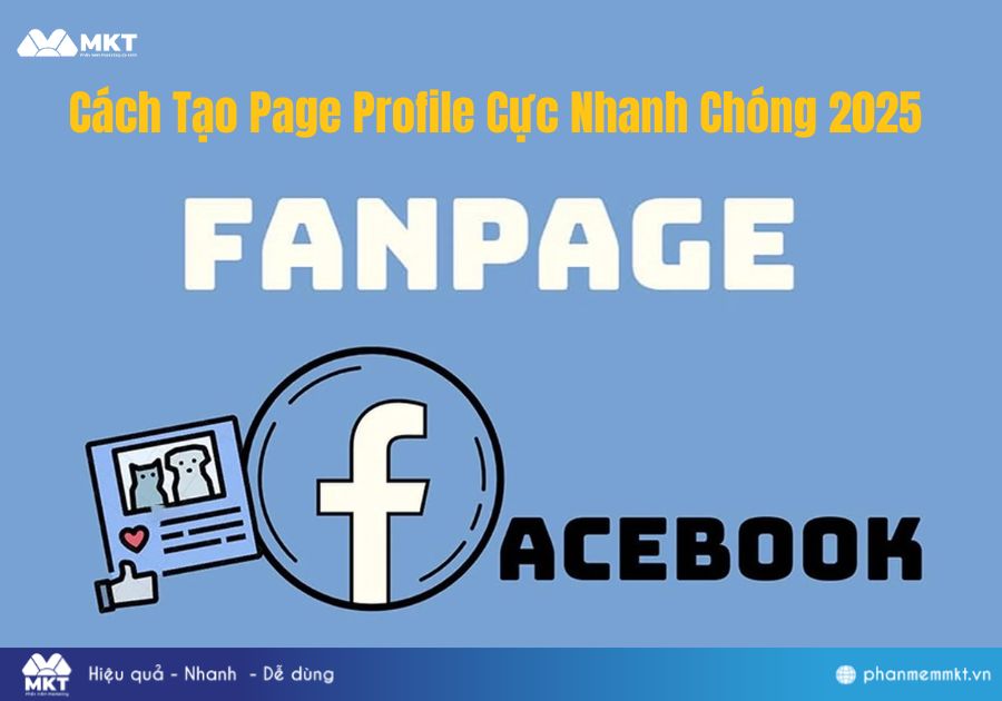 Hướng Dẫn Cách Tạo Page Profile Cực Nhanh Chóng Nhất 2025