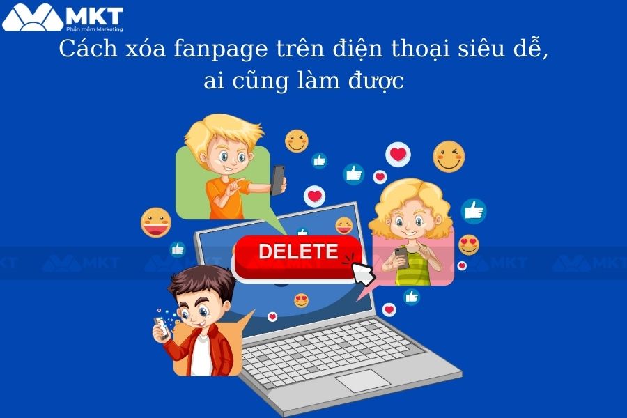 Cách xóa fanpage trên điện thoại siêu dễ, ai cũng làm được