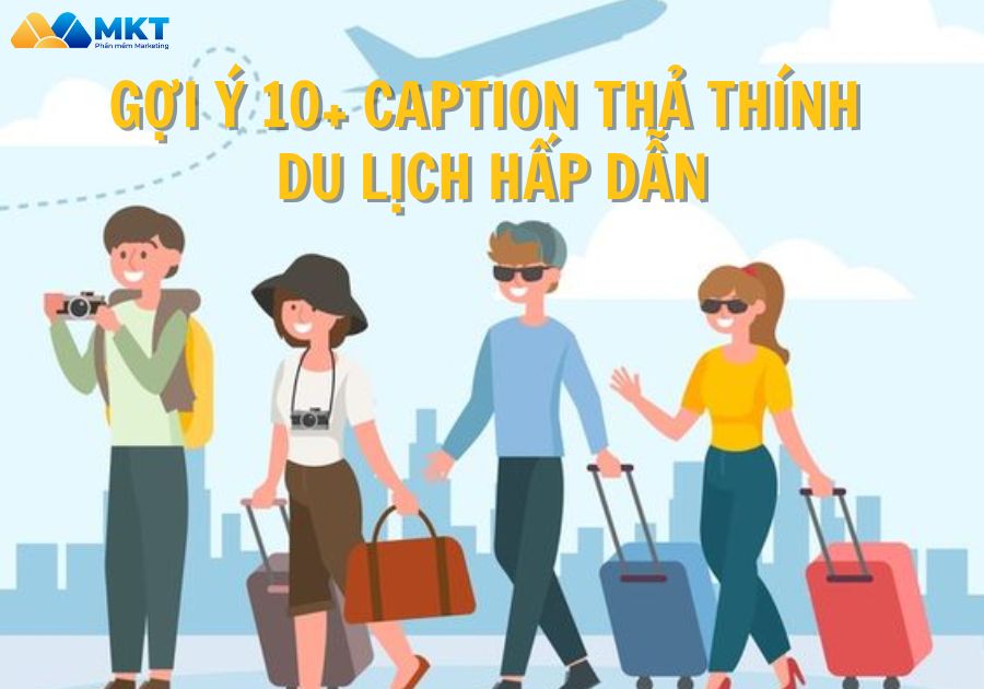 Gợi ý 10+ caption thả thính đi du lịch hấp dẫn, độc nhất