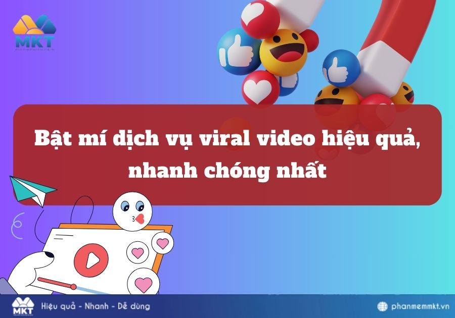 Bật mí dịch vụ viral video hiệu quả, nhanh chóng nhất