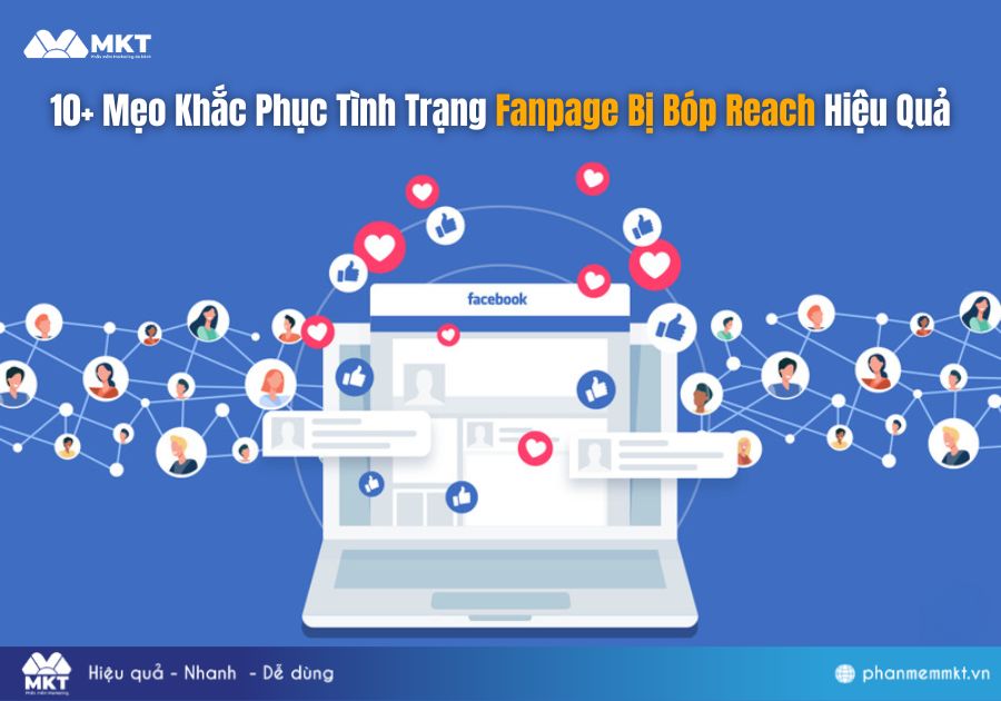 10+ Mẹo Khắc Phục Tình Trạng Fanpage Bị Bóp Reach Hiệu Quả