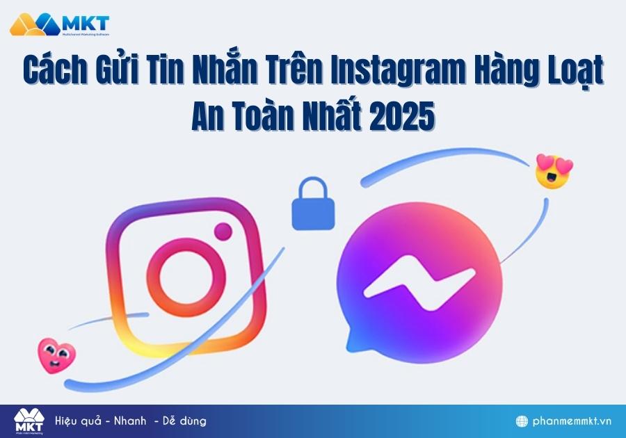 Cách Gửi Tin Nhắn Trên Instagram Hàng Loạt An Toàn Nhất 2025 Cách Gửi Tin Nhắn Trên Instagram Hàng Loạt An Toàn Nhất 2025