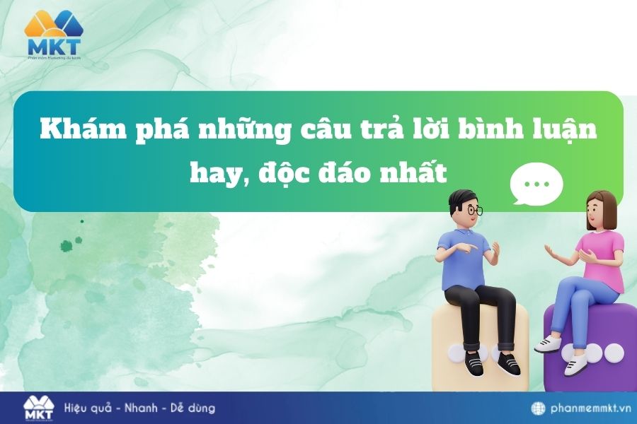 Khám phá những câu trả lời bình luận hay, độc đáo nhất