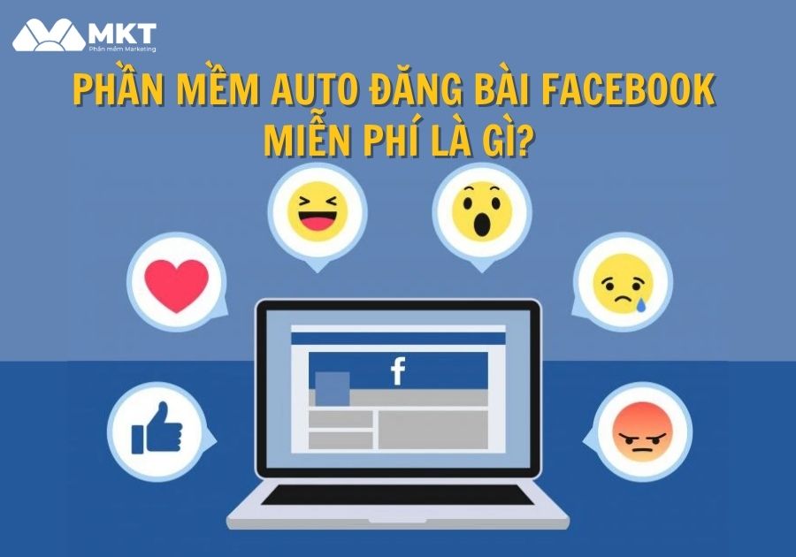 Khái niệm tool đăng bài Facebook tự động Phần mềm auto đăng bài Facebook miễn phí là gì?