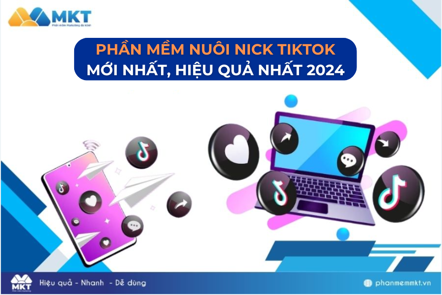 Phần Mềm Nuôi Nick Tiktok