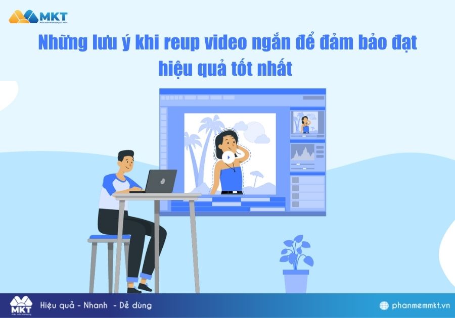 Những lưu ý khi reup video ngắn để đảm bảo đạt hiệu quả tốt nhất Những lưu ý khi reup video ngắn để đảm bảo đạt hiệu quả tốt nhất