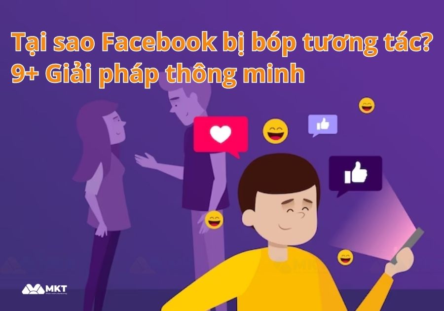 Tại sao Facebook bị bóp tương tác?