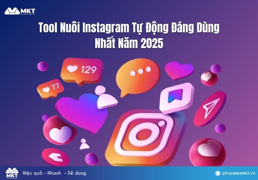 Tool Nuôi Instagram Tự Động Đáng Dùng Nhất Năm Nay 2025