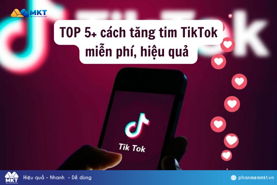 TOP 5+ cách tăng tim TikTok miễn phí, hiệu quả 