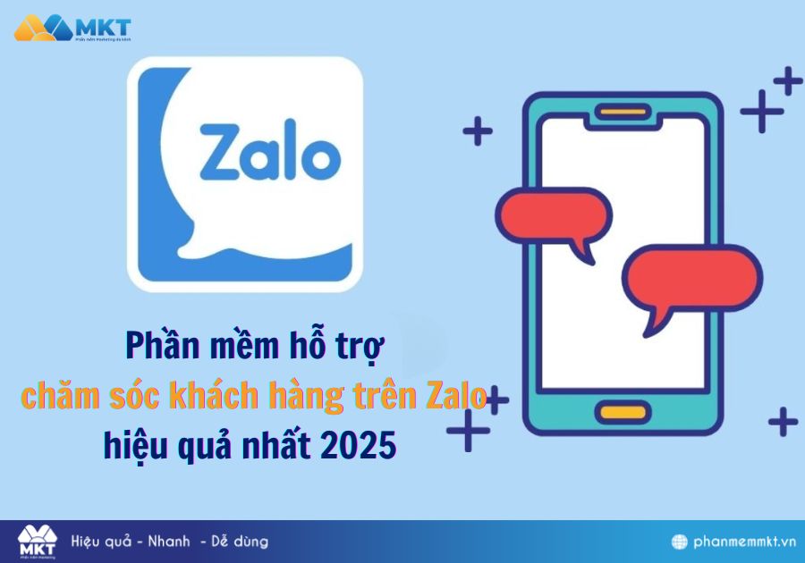 Phần Mềm Chăm Sóc Khách Hàng Trên Zalo Tốt Nhất 2025
