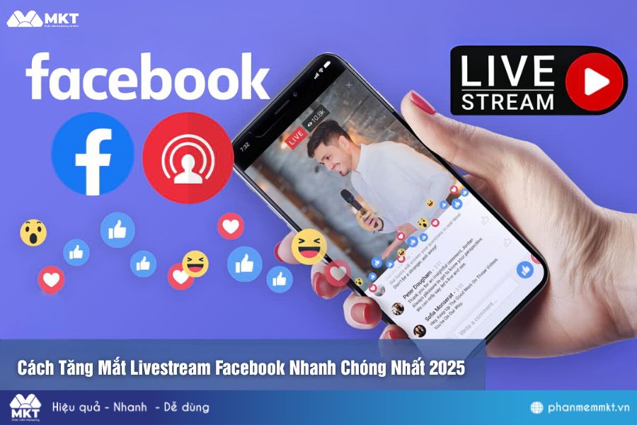 Cách Tăng Mắt Livestream Facebook Nhanh Chóng Nhất 2025