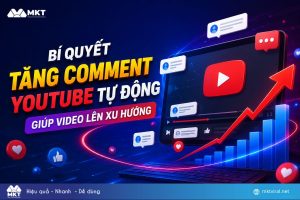 Bí quyết tăng comment Youtube tự động giúp video lên xu hướng 2026
