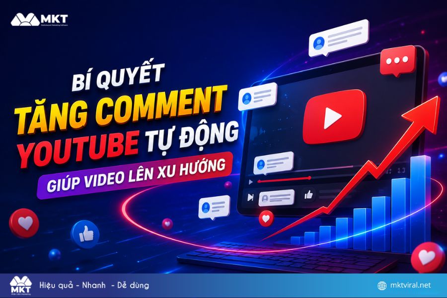 Bí quyết tăng comment Youtube tự động giúp video lên xu hướng 2026