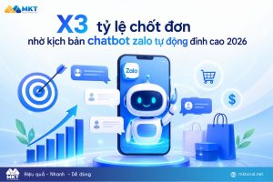 X3 tỷ lệ chốt đơn nhờ kịch bản chatbot zalo tự động đỉnh cao