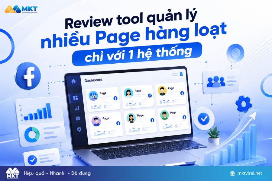 Review chi tiết tool quản lý nhiều Page Facebook hàng loạt chỉ với 1 click